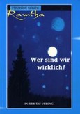 Wer sind wir wirklich? Wer sind wir wirklich?