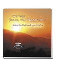 Wer war Jesus von Nazareth? Wer war Jesus von Nazareth?