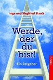 Werde, der du bist! Werde, der du bist!