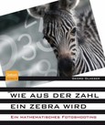Wie aus der Zahl ein Zebra wird Wie aus der Zahl ein Zebra wird