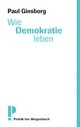 Wie Demokratie leben Wie Demokratie leben