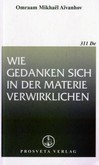Wie Gedanken sich in der Materie verwirklichen Wie Gedanken sich in der Materie verwirklichen
