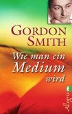 Wie man ein Medium wird Wie man ein Medium wird