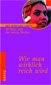 Wie man wirklich reich wird Wie man wirklich reich wird