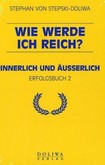 Wie werde ich reich? Wie werde ich reich?
