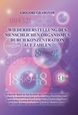 Wiederherstellung des menschlichen Organismus durch Konzentration auf Zahlen Wiederherstellung des menschlichen Organismus durch Konzentration auf Zahlen