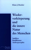 Wiederverkörperung und die innere Natur des Menschen Wiederverkörperung und die innere Natur des Menschen