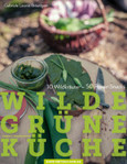 Wilde Grüne Küche Wilde Grüne Küche