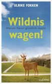 Wildnis wagen! Wildnis wagen!