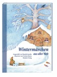 Wintermärchen aus aller Welt - 3. erweiterte Auflage Wintermärchen aus aller Welt - 3. erweiterte Auflage