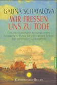 Wir fressen uns zu Tode Wir fressen uns zu Tode