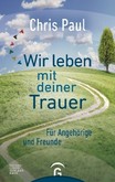 Wir leben mit deiner Trauer Wir leben mit deiner Trauer