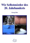 Wir Selbstmörder des 20. Jahrhunderts Wir Selbstmörder des 20. Jahrhunderts
