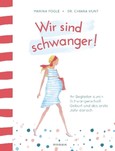 Wir sind schwanger! Wir sind schwanger!