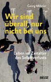 Wir sind überall, nur nicht bei uns Wir sind überall, nur nicht bei uns