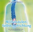 Wirbelsäulen-Selbst-Aufrichtung, 1 Audio-CD Wirbelsäulen-Selbst-Aufrichtung, 1 Audio-CD
