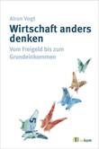 Wirtschaft anders denken Wirtschaft anders denken