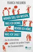 Woher soll ich wissen, was ich denke, bevor ich höre, was ich sage? Woher soll ich wissen, was ich denke, bevor ich höre, was ich sage?