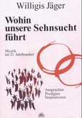 Wohin unsere Sehnsucht führt Wohin unsere Sehnsucht führt