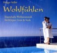 Wohlfühlen, 1 Audio-CD Wohlfühlen, 1 Audio-CD