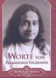 Worte von Paramahansa Yogananda Worte von Paramahansa Yogananda