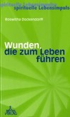 Wunden, die zum Leben führen Wunden, die zum Leben führen
