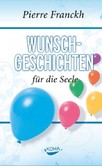 Wunschgeschichten für die Seele Wunschgeschichten für die Seele