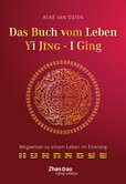 Das Buch vom Leben - YI JING - I GING Das Buch vom Leben - YI JING - I GING