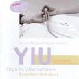 YIU Yoga in Unternehmen (2 Audio CDs) YIU Yoga in Unternehmen (2 Audio CDs)