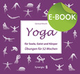 Yoga für Seele, Geist und Körper, E-Book Yoga für Seele, Geist und Körper, E-Book