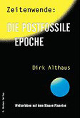 Zeitenwende: Die postfossile Epoche Zeitenwende: Die postfossile Epoche