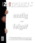 Zeitpunkt Nr. 151: mutig - feige? Zeitpunkt Nr. 151: mutig - feige?