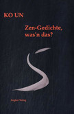 Zen-Gedichte, was'n das? Zen-Gedichte, was'n das?