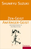 Zen-Geist, Anfänger-Geist Zen-Geist, Anfänger-Geist
