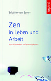Zen in Leben und Arbeit Zen in Leben und Arbeit