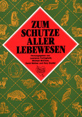 Zum Schutze aller Lebewesen Zum Schutze aller Lebewesen