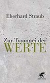 Zur Tyrannei der Werte Zur Tyrannei der Werte