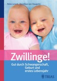 Zwillinge! Gut durch Schwangerschaft, Geburt und erstes Lebensjahr Zwillinge! Gut durch Schwangerschaft, Geburt und erstes Lebensjahr